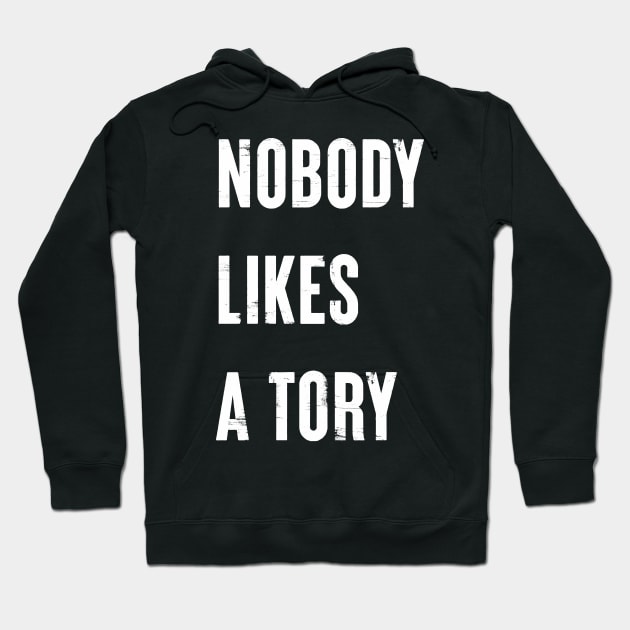 Nobody Like A Tory Hoodie by n23tees